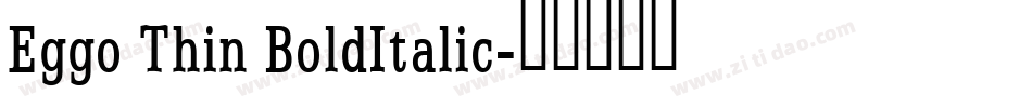 Eggo Thin BoldItalic字体转换